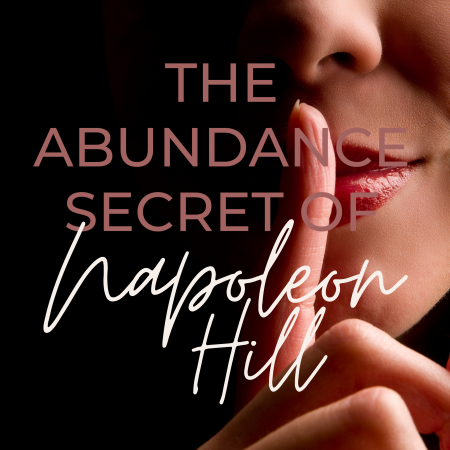 The abundance secret of Napoleon Hill